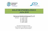 Semanas Epidemiológicas:27 a 31franciscobeltrao.pr.gov.br/wp-content/uploads/2018/08/BOLETIM... · crianças de um ano até quatro anos, correspondendo a. ... 8. 8 4 7 9. 5. Total