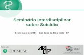 Seminário Interdisciplinar sobre Suicídio - CREMESPcremesp.org.br/pdfs/eventos/eve_19052014_114913_Epidemiologia... · Seminário Interdisciplinar sobre Suicídio ... risco é especialmente