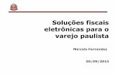Soluções fiscais eletrônicas para o varejo paulista · • Complexidade de relatórios (mapa resumo, redução Z, Leitura X) ... • O CF-e-SAT já está integrado à EFD bem como