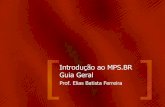 Introdução ao MPS.BR Guia Geral - SOL - Professor | PUC ...professor.pucgoias.edu.br/SiteDocente/admin/arquivosUpload/17315... · •NBR ISO/IEC 12207:2009 –Engenharia de sistemas