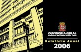 Relatório Anual 2006 - Completo - Prefeitura de São ... · de julho); da Ouvidora ... A Ouvidoria Geral da Cidade de São Paulo apresenta o relatório ... rente das peculiaridades