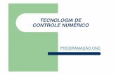 TECNOLOGIA DE CONTROLE NUMÉRICO - grima.ufsc.brgrima.ufsc.br/cnc/transparencias/Aula4_Programacao_Parte1.pdf · Eixos de um Torno CNC. ... Possibilidades de Entrada de Programas