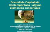 Sociedade Capitalista Contemporânea : alguns elementos ...20Contempor%E2neo%20-%20... · • Sociedade Pós-moderna • Sociedade Pós-capitalista ... • Qual a natureza das relações