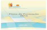 Plano de Formação 2013 - ARS Alentejo · • Discussão de casos de esquemas de vacinação de recurso. 1h • Rede de frio: Conceito, procedimentos e estabilidade das vacinas.