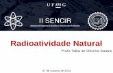 GERADORES DE RADIONUCLÍDEOS PARA MEDICINA NUCLEAR - …sencir.nuclear.ufmg.br/ii-sencir/assets/palestra2-07.pdf · No entanto, a atividade específica dos elementos naturais varia