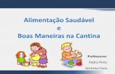 Alimentação Saudável e Boas Maneiras na Cantinarbes.weebly.com/.../alimentao_saudavel_e_boas_maneiras_na_cantina.pdf · A alimentação é o processo pelo qual o organismo obtém
