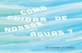 ORGANIZADORES ELABORAÇÃO: PROJETO GRÁFICO: …fluxus.eco.br/wp-content/uploads/2017/10/1.-protegendo-as-aguas.pdf · por sua vez, abastece o sul de Minas Gerais, o Rio de Janeiro,