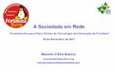 A Sociedade em Rede - silveiraneto.netsilveiraneto.net/downloads/Slivre_Fortaleza.pdf · Sociedade da Informação - Sociedade em Rede Consideraçoes Gerais: O tema da Sociedade da