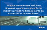 “Ambiente Econômico, Político e ... - senado.gov.br · Programa de Investimentos em Logística Restabelecer a capacidade de planejamento integrado do sistema de transportes Nova