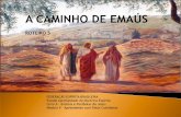A CAMINHO DE EMAÚS - febnet.org.br · RESSURREIÇÃO: como era entendida antigamente e como é entendida hoje, sob a luz do ensino espírita? 1 B -– II -– – Na passagem evangélica