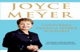 CONVERSA FRANCA SOBRE - tv.joycemeyer.org · dem o que está vivendo mental e emocionalmente. ... houve um período de firme espera em Deus. ... De tempos em tem-