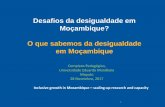 Desafios da desigualdade em Moçambique? O que sabemos da ...igmozambique.wider.unu.edu/sites/default/files/Event/Foro Publico... · Income Inequality Trends in sub-Saharan Africa: