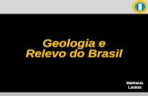 Geologia e Relevo do Brasil · Agentes Internos - TECTONISMO ... Agentes Internos - VULCANISMO