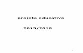 projeto educativo - Agrupamento de Escolas Eça de Queirós · promover uma unidade escolar de que a Comunidade Educativa, e envolvente, se orgulhasse. Nesse sentido, o investimento
