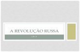 A REVOLUÇÃO RUSSA - admin.webplus.com.bradmin.webplus.com.br/public/upload/downloads/190820150935302582000... · A Rússia no final do século XIX e início do século XX • Monarquia