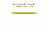 Secretaria da Fazenda Do Estado do Piauíportal.sefaz.pi.gov.br/phocadownload/relatrio de gesto 2009.pdf · JOSÉ WELLINGTON BARROSO DE ARAÚJO DIAS Governador do Estado do Piauí