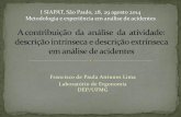 I SIAPAT, São Paulo, 28, 29 agosto 2014 … como bodes expiatórios de um sistema de produção desregulado e desregulamentado Fluxo da experiência : percepções, sentimentos, dúvidas,