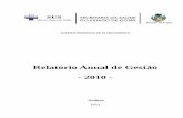 Relatório Anual de Gestão - 2010 - - Controle de Acessos · Nacional de Saúde- FNS ao Fundo ... diretrizes e as metas do Plano ... A elaboração da Política Estadual de Atenção