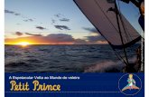 A Espetacular Volta ao Mundo do veleiro - feverj.org.br Prince Circuido de... · A bordo do veleiro Petit Prince, um Fast 345, fabricado no Brasil, está fazendo uma ... para viagem