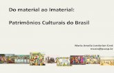 Do material ao Imaterial: Patrimônios Culturais do Brasil · •Seminário de Fortaleza –Carta de Fortaleza (1997) •ProgramaNacionaldo PatrimônioImaterial–PNPI (2000) •31