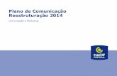 Plano de Comunicação Reestruturação 2014 6 - Plano de... · D. Posicionamento De acordo com o plano de comunicação delineado para o período de 2012-2014, o posicionamento da