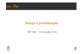 Design e prototipação - PUC-Rioinf1403/docs/alberto2014-1/Aula19_Prototipacao.pdf · ou Java; podem ser slides em Power Point. O importante é que a “casca ... – percepção