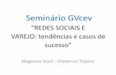 Seminário GVcev · como o cliente quiser. ... •Acesso gratuito a redes sociais, e-mail, ... Campanha de vendas •O divulgador que mais vender o