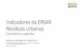 Indicadores da ERSAR Resíduos Urbanos - ecogestus.com¡rios... · trabalha no âmbito da gestão de resíduos urbanos, em Portugal, na Europa e em África. Assistimos à apresentação