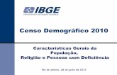 Censo Demográfico 2010 - ww2.ibge.gov.br · A presente publicação dá continuidade à divulgação dos resultados do Censo Demográfico 2010 com informações sobre os seguintes