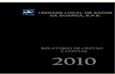 RELATÓRIO DE GESTÃO E CONTAS 2010 - Unidade Local de ...portaisuls.azurewebsites.net/ulsg/wp-content/uploads/sites/6/2016/... · Análise Económica e Financeira 6.1.1. Análise