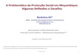 A Problemática da Protecção Social em Moçambique: Algumas ... Ali_MesaRedondaPSMoc.pdf · • Os sistemas de protecção social, alicerçados nos sistemas financeiros, tanto formais