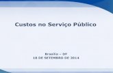 Custos no Serviço Público - Orçam · PDF file5 Despesa orçamentária liquidada Investimento Custo Modelo Conceitual no Setor Público Relacionamento: Despesas liquidadas, investimento