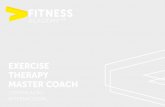 EXERCISE THERAPY MASTER COACH - fitnessacademy.ptfitnessacademy.pt/wp-content/uploads/2017/08/exercisetherapymaster... · ANATOMIA E ANÁLISE POSTURAL ... SPINE & CORE Patologia e