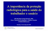 A importância da proteção radiológica para a saúde do ... · A importância da proteção radiológica para a saúde do trabalhador e usuário Agência Nacional de Vigilância