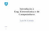 Introdução à Eng. Eletrotécnica e de - Técnico Lisboa ... · 1 Introdução à Eng. Eletrotécnica e de Computadores Luis M. Correia. Portfólio 2 • A Engenharia ocupa-se da