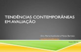 TENDÊNCIAS CONTEMPORÂNEAS EM AVALIAÇÃOsistemas.eel.usp.br/docentes/arquivos/2166002/PEQ5321/Avaliacao... · Luckesi: Hoje, as escolas brasileiras, nos diversos níveis, praticam