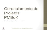 Gerenciamento de Projetos PMBoK - igepp.com.br · gerenciamento de projetos de software, com a finalidade de construir, de maneira sólida e inequívoca, o manual completo da aplicação.