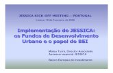 Implementa ção de JESSICA: os Fundos de Desenvolvimento ... · Infra-estrutura urbana básica e mobiliário urbano Parques de estacionamento Transporte público e gestão do trânsito
