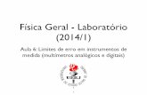Física Geral - Laboratório (2014/1) - dfnae.fis.uerj.brdfnae.fis.uerj.br/twiki/pub/DFNAE/FisicaGeralDilson/Aula6.pdf · 8 Física Geral - 2014/1 - Aula 6 A precisão de uma medida