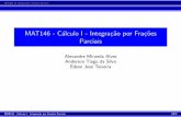 MAT146 - Cálculo I - Integração por Frações Parciais 141/2017-II/slides/06 integral (fracao... · Para resolver este sistema, podemos usar v arias t ecnicas, por exemplo, escalonamentos,