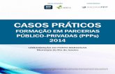 CASOS PRÁTICOS - hiria.com.brhiria.com.br/formacaoppp/Casos-Formacao-PPPs-2015/Casos-Praticos... · CASOS PRÁTICOS FORMAÇÃO EM PARCERIAS PÚBLICO-PRIVADAS (PPPs) 2014 URBAnIzAÇÃO
