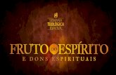 O FRUTO DO ESPÍRITO - ibaviva.com.br · apóstolo Paulo para descrever os efeitos da vinda do Espírito Santo de ... O que essa lista do fruto do Espírito ... PELO ESPÍRITO, PRODUZ…