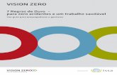 VISION ZERO: 7 Regras de Ouro – para zero acidentes e um ...visionzero.global/sites/default/files/2018-07/8-VZ-brochure-pages... · Certifico-me de que todo colaborador conhece