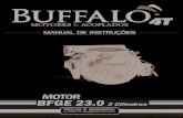 BFGE 23 - Manual Instruções - buffalo.com.br · Tabela de Torque MOTOR BFGE 23.0 cv Descrição Torque (N.m) Parafuso do Cabeçote (M10) 45 - 50 ... 2 - Remova o plugue de óleo