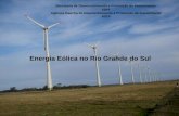 Energia Eólica no Rio Grande do Sul - al.rs.gov.br · Gás 142 13.217.136 11,3 ... 8% Nuclear 2% Carvão Mineral 2% ... Energia contratada nos leilões: 2º e 3º LER e 2º de FA.