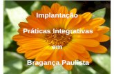 Implantação Práticas IntegrativasPráticas Integrativas189.28.128.100/dab/docs/geral/braganca_paulista.pdf · ¾Noções Básicas de Homeopatia, Medicina Tradicional Chinesa Plantas