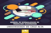 MANUAL DE NORMALIZAÇÃO DE UNIVERSIDADE DE CRUZ … de... · O Trabalho de Conclusão de Curso - TCC de graduação - poderá ser elaborado na Instituição como pesquisa de campo