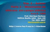 Prof. Henrique Barbosa Edifício Basílio Jafet - Sala 100 ...fap.if.usp.br/.../Teaching/Lab32009/Aula02_Seletor_CampoEletrico.pdf · Mapeamento do Campo e Potencial OK, agora que