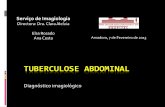Tuberculose abdominal - core.ac.uk · O diagnóstico de tuberculose abdominal: ... Os achados imagiológicos são inespecíficos e podem simular outras patologias. É essencial para