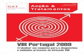 VIH Portugal 2009 · Este Acção & Tratamentos é ainda de leitura mais difícil que o habitual. Não desesperem que estamos a trabalhar para tornar o Acção & Trata- mentos mais